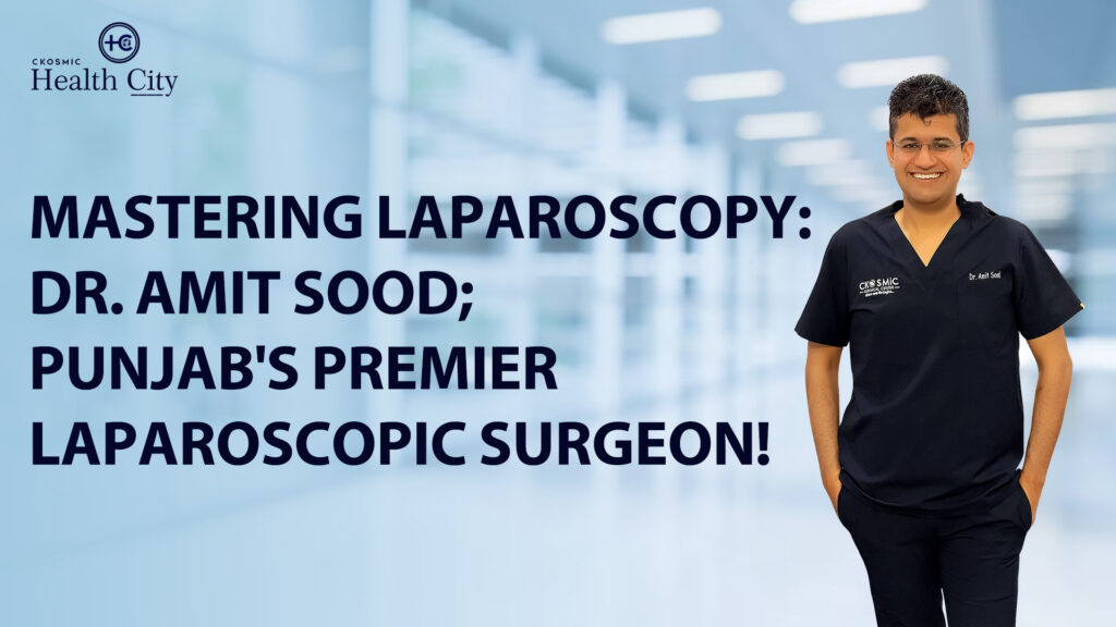 Best laparoscopic surgeon in Punjab