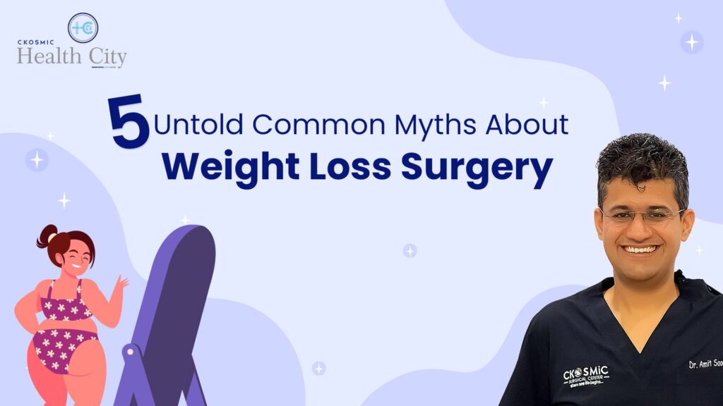 Common Myths About Weight Loss Surgery - Dr Amit Sood