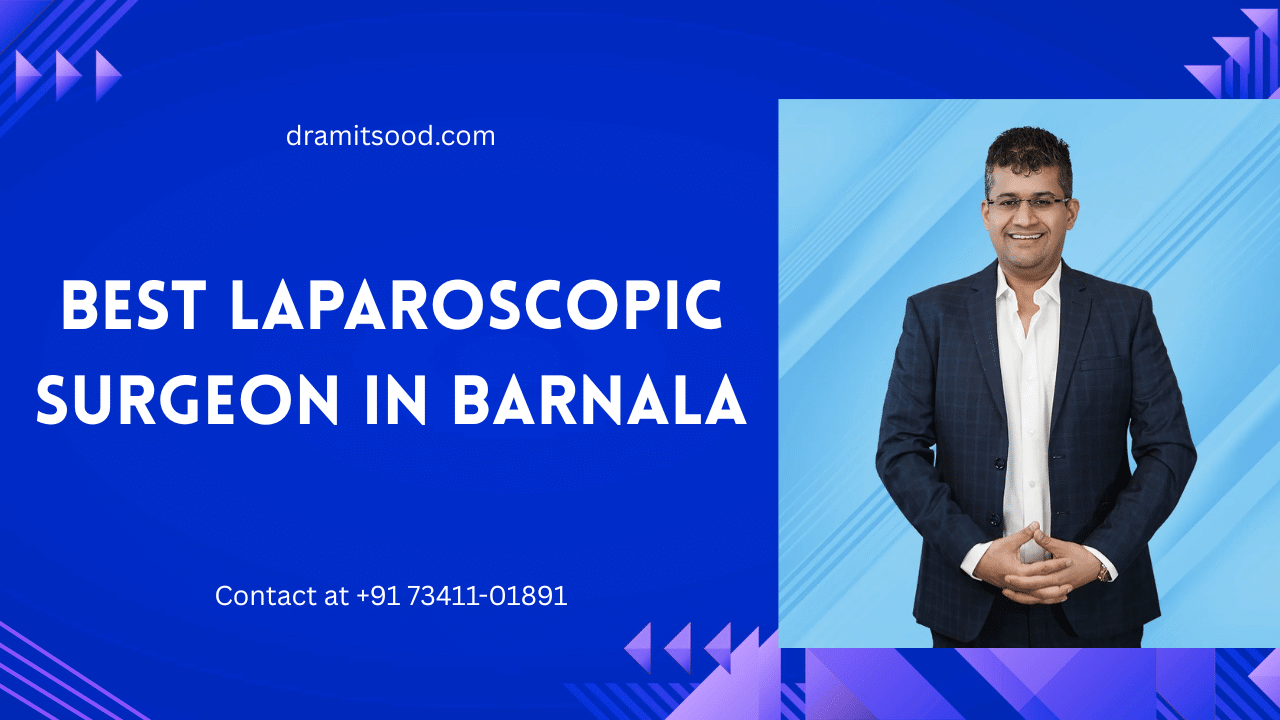 Best Laparoscopic Surgeon in Barnala