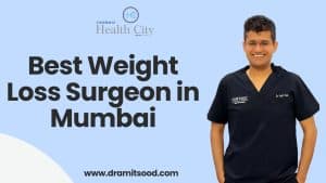 Best Weight Loss Surgeon in Mumbai